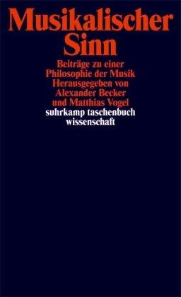 Musikalischer Sinn: Beiträge zu einer Philosophie der Musik (suhrkamp taschenbuch wissenschaft)