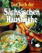 Das Buch der sächsischen Hausküche