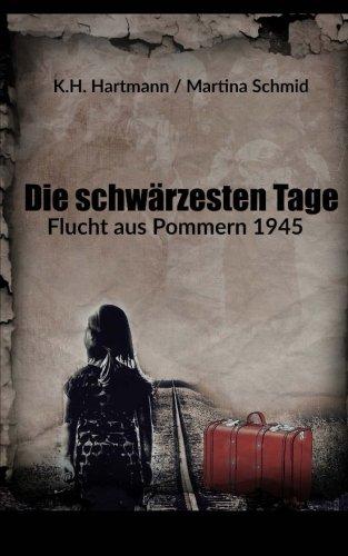 Die schwärzesten Tage: Flucht aus Pommern 1945