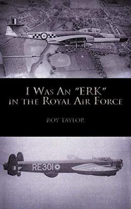 I Was an "Erk" In the Royal Air Force