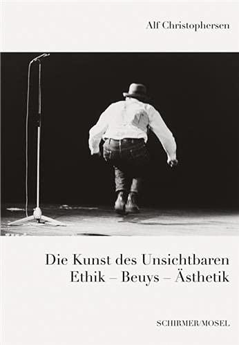 Die Kunst des Unsichtbaren: Ethik - Beuys - Ästhetik