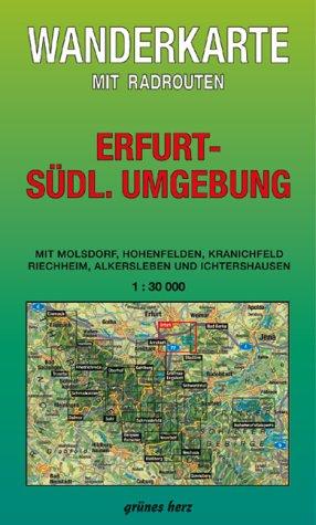 Wanderkarte Erfurt - südliche Umgebung: Molsdorf, Hohenfelden, Kranichfeld, Riechheim, Alkersleben und Ichtershausen. Mit Radrouten. 1:30.000