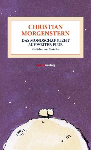 Das Mondschaf steht auf weiter Flur: Gedichte und Sprüche