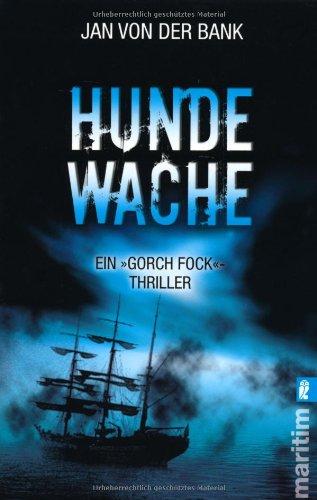 Hundewache: Der »Gorch-Fock«-Thriller