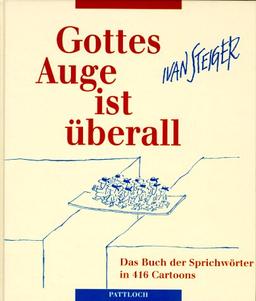 Gottes Auge ist überall. Das Buch der Sprichwörter in 416 Cartoons