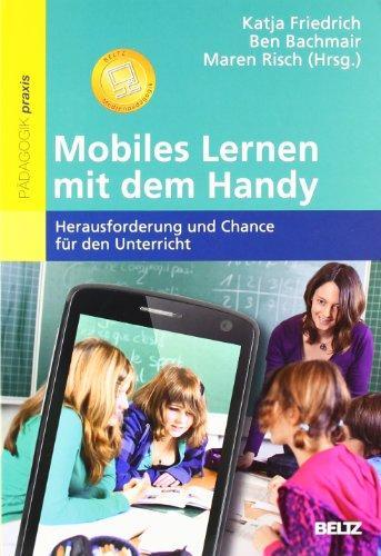 Mobiles Lernen mit dem Handy: Herausforderung und Chance für den Unterricht