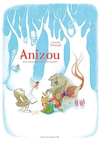 Anizou et le réenchantement de la forêt