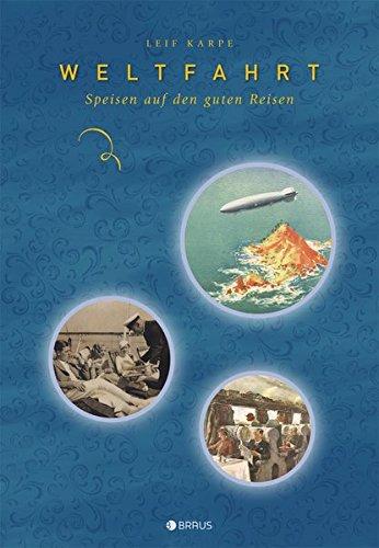 Weltfahrt: Speisen auf den guten Reisen