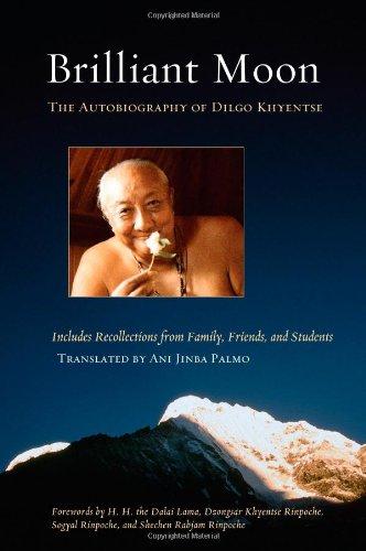 Brilliant Moon: The Autobiography of Dilgo Khyentse