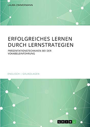 Erfolgreiches Lernen durch Lernstrategien: Präsentationstechniken bei der Vokabeleinführung