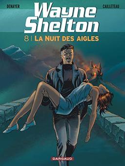 Wayne Shelton. Vol. 8. La nuit des aigles