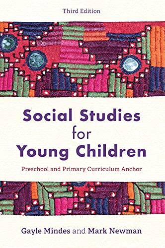 Social Studies for Young Children: Preschool and Primary Curriculum Anchor, Third Edition