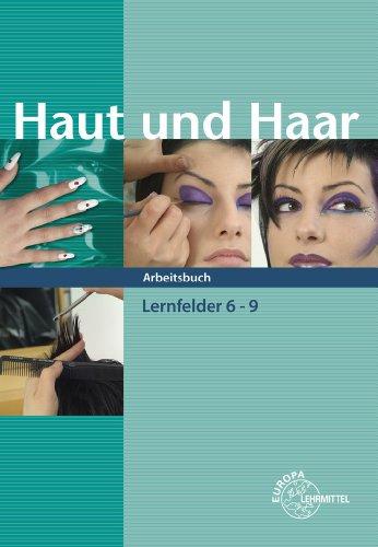 Haut und Haar. Lernfelder 6-9. Arbeitsbuch