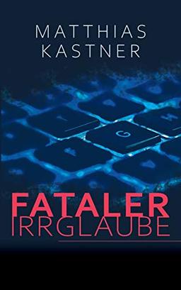 Fataler Irrglaube