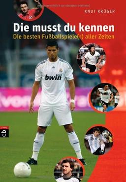 Die musst du kennen - Die besten Fußballspiele(r) aller Zeiten