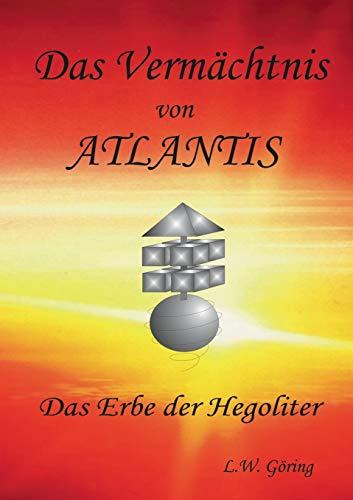 Das Vermächtnis von ATLANTIS: Das Erbe der Hegoliter