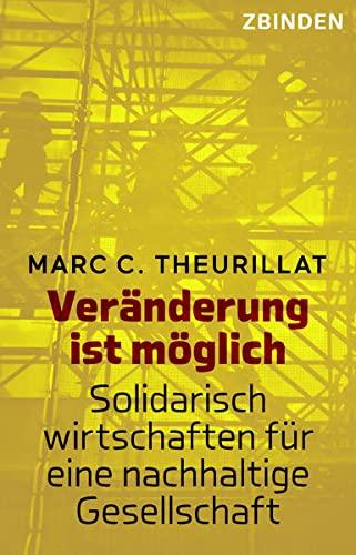 Veränderung ist möglich: Solidarisch wirtschaften für eine nachhaltige Gesellschaft