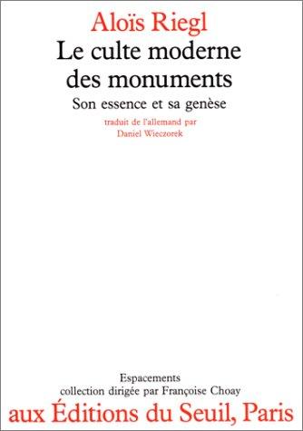 Le culte moderne des monuments : son essence et sa genèse