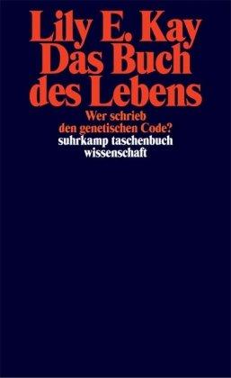 Das Buch des Lebens: Wer schrieb den genetischen Code? (suhrkamp taschenbuch wissenschaft)