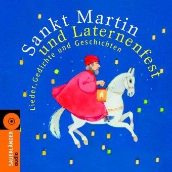 Sankt Martin und Laternenfest. CD: Lieder, Gedichte und Geschichten