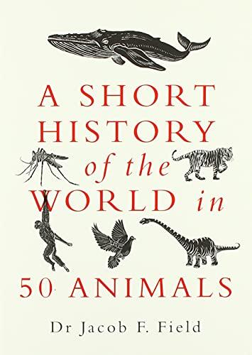 A Short History of the World in 50 Animals