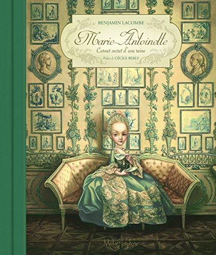 Marie-Antoinette : carnet secret d'une reine