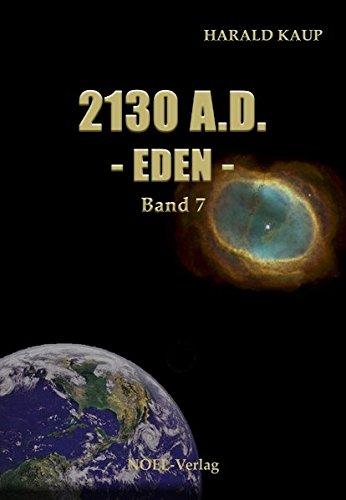 2130 A.D. - Eden -: Band 7 (Neuland Saga)