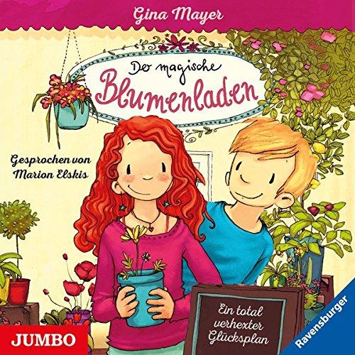 Der magische Blumenladen [2]: Ein total verhexter Glücksplan