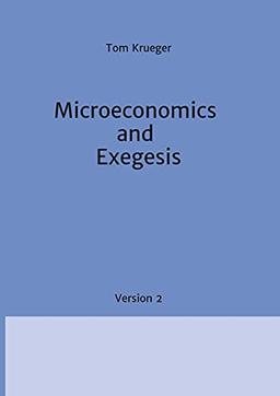 Microeconomics and Exegesis: Version 2