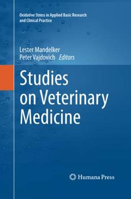 Studies on Veterinary Medicine (Oxidative Stress in Applied Basic Research and Clinical Practice)