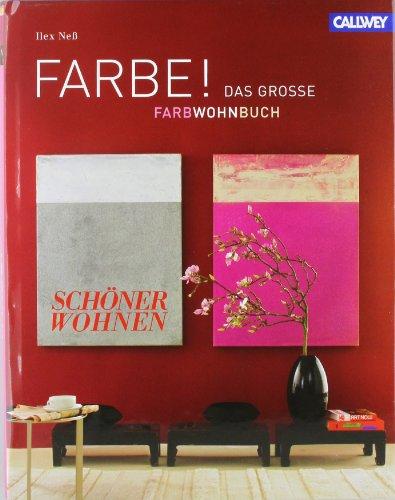 FARBE !: Das große SCHÖNER WOHNEN Farbwohnbuch