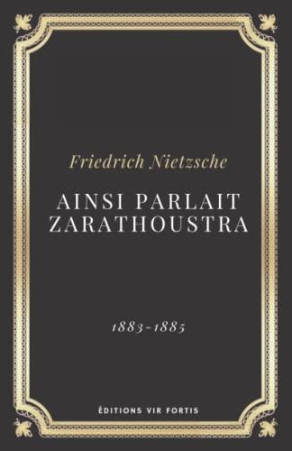 Ainsi parlait Zarathoustra (Annoté): Friedrich Nietzsche