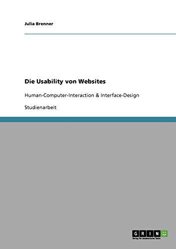 Die Usability von Websites: Human-Computer-Interaction & Interface-Design