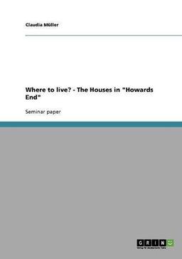 Where to live? - The Houses in Howards End