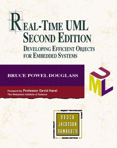 Real-Time UML: Developing Efficient Objects for Embedded Systems (Addison-Wesley Object Technology)