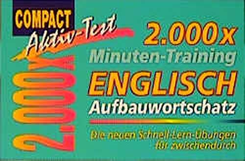 2000 x Minuten-Training, Englisch Aufbauwortschatz (Compact Aktiv-Test)