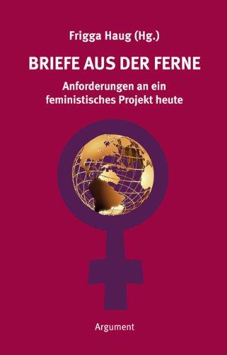 Briefe aus der Ferne: Anforderungen an ein feministisches Projekt heute