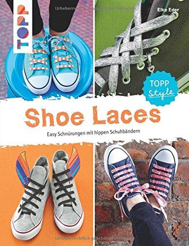 Shoe Laces: Easy Schnürungen mit hippen Schuhbändern