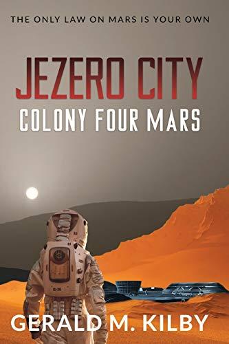 Jezero City: Colony Four Mars (Colony Mars, Band 4)