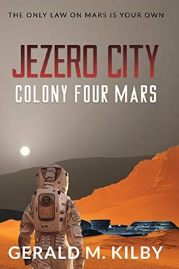 Jezero City: Colony Four Mars (Colony Mars, Band 4)