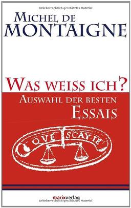 Was weiss ich?: Auswahl der besten Essais