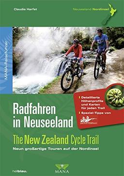 Radfahren in Neuseeland: The New Zealand Cycle Trail - Neun großartige Touren auf der Nordinsel