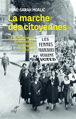 La marche des citoyennes : le droit de vote des femmes en France : 1870-1944