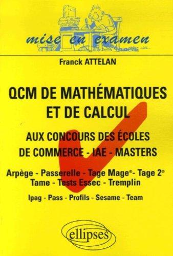 QCM de mathématiques et de calcul aux concours des écoles de commerce, Masters-IAE-masters : Arpège, Passerelle, Tage Mage, Tage 2, Tame, Tests Essec, Tremplin : Ipag, Pass, Profils, Sesame Team