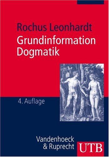 Grundinformation Dogmatik: Ein Lehr- und Arbeitsbuch für das Studium der Theologie (Utb)