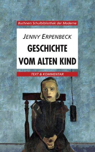 Buchners Schulbibliothek der Moderne: Die Geschichte vom alten Kind. Text und Kommentar: 31