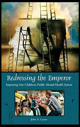 Redressing the Emperor: Improving Our Children's Public Mental Health System (Contemporary Psychology)