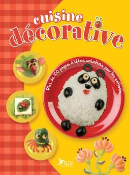 Cuisine décorative : plus de 100 pages d'idées créatives pour les enfants