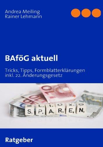 BAföG aktuell. Tricks, Tipps, Formblatterklärungen und Anlaufstellen