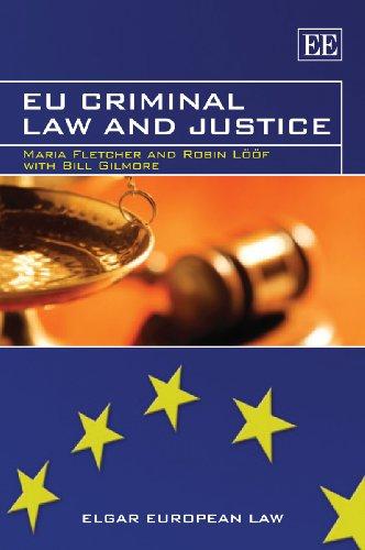 Fletcher, M: EU Criminal Law and Justice (Elgar European Law series)